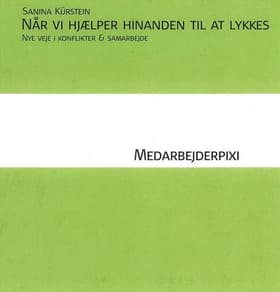 Når vi hjælper hinanden til at lykkes - nye veje i konflikter og samarbejde af Sanina Kürstein