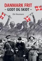 Danmark frit. Godt og skidt