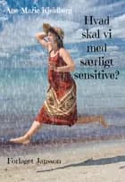 Hvad skal vi med særligt sensitive?