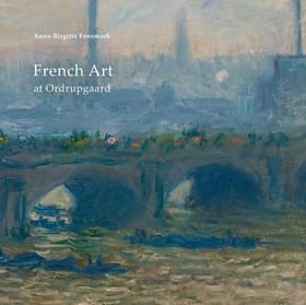 French art at Ordrupgaard af Anne-Birgitte Fonsmark