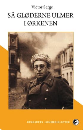 Så gløderne ulmer i ørkenen af Victor Serge