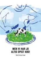 Men vi har jo altid spist kød!