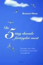 De 5 ting døende fortryder mest