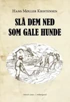 Slå dem ned som gale hunde