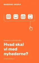 Hvad skal vi med nyhederne?