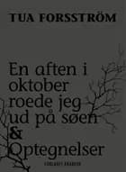 En aften i oktober roede jeg ud på søen & Optegnelser