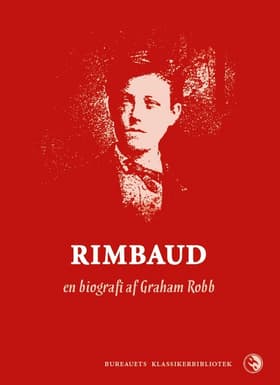 Rimbaud - en biografi af Graham Robb