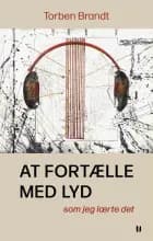 At fortælle med lyd – som jeg lærte det