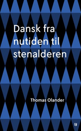 Dansk fra nutiden til stenalderen af Niels Roland