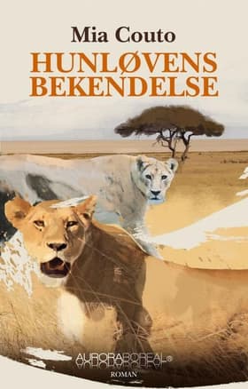 Hunløvens bekendelse af Mia Couto