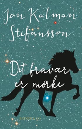 Dit fravær er mørke af Jón Kalman Stefánsson