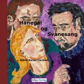 Hanegal og Svanesang af Rikke Aarøe Carlsen
