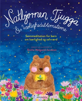 Natbjørnen Tjugga og kærlighedsblomsterne af Emilie Melgaard Jacobsen