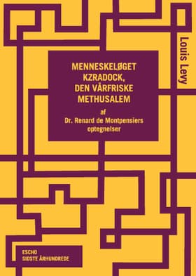 Menneskeløget Kzradock, den vårfriske Methusalem af Louis Levy