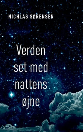 Verden set med nattens øjne af Nichlas Sørensen