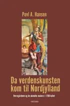 Da verdenskunsten kom til Nordjylland