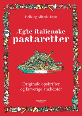 Ægte italienske pastaretter af Alfredo Tesio