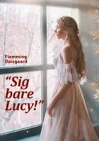 “Sig bare Lucy!”