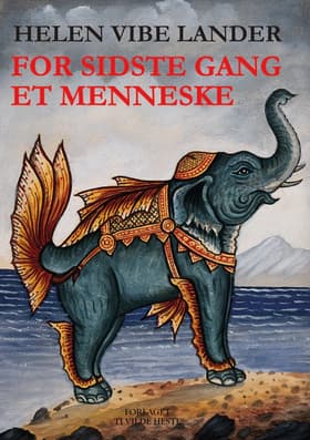 For sidste gang et menneske af Helen Vibe Lander