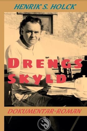 Drengs skyld af Henrik S. Holck