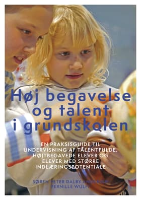 Høj begavelse og talent i grundskolen af Forfatter: Søren Peter Dalby Andersen