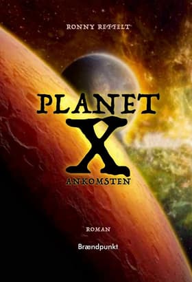 Planet X - Ankomsten af Ronny Reffelt