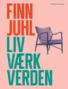 Finn Juhl. Liv. Værk. Verden