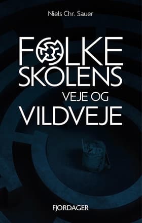 Folkeskolens veje og vildveje af Erik Schmidt