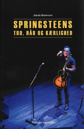 Springsteens tro, håb og kærlighed af Jakob Brønnum