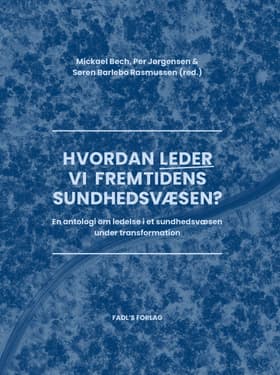 Hvordan leder vi fremtidens sundhedsvæsen? af Per Jørgensen