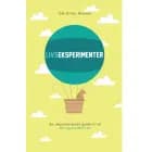 Livseksperimenter - en ukonventionel guide til et frit og kreativt liv