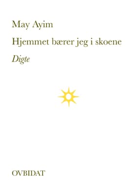 Hjemmet bærer jeg i skoene af May Ayim