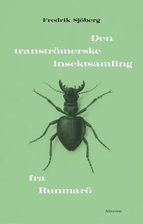 Den tranströmerske insektsamling fra Runmarö af Fredrik Sjöberg