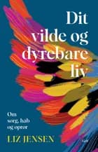 Dit vilde og dyrebare liv