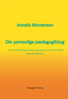 Din personlige pædagogikbog af Annelis Mortensen