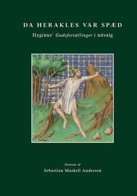 Da Herakles var spæd. Hyginus' Gudefortællinger i udvalg af Hyginus