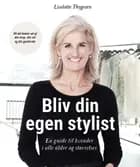 Bliv din egen stylist - En guide til kvinder i alle aldre og størrelser