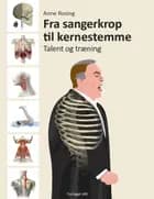 Fra sangerkrop til kernestemme, talent og træning