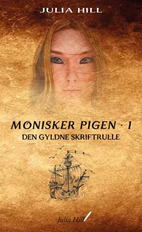 Monisker Pigen #1: Den Gyldne Skriftrulle af Julia Hill