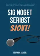 Sig noget seriøst sjovt!