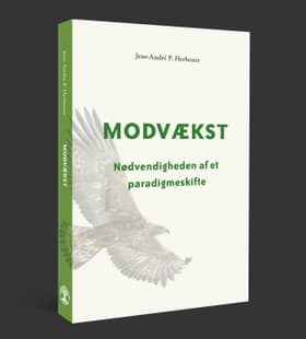 Modvækst: Nødvendigheden af et paradigmeskifte af Jens-André P. Herbener