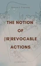 The Notion of (Ir)Revocable Actions