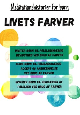 Livets Farver Meditationshistorier for børn af Lisbeth Munk Vittrup