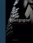 Mit Bourgogne - Drømmen om at skabe vin