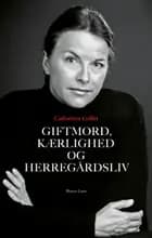 Giftmord, kærlighed og herregårdsliv
