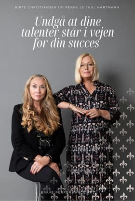 Undgå at dine talenter står i vejen for din succes! af Birte Christiansen