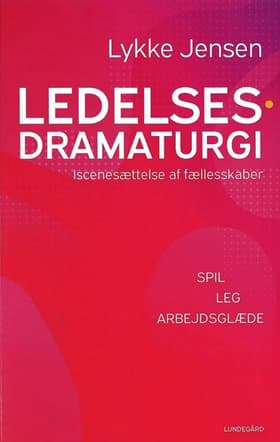 Ledelsesdramaturgi af Lykke Jensen