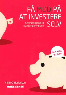 Få mod på at investere selv af Helle Christiansen