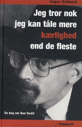 Jeg tror nok jeg kan tåle mere kærlighed end de fleste af Asger Schnack