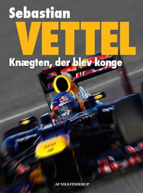 Sebastian Vettel - knægten, der blev konge af Nils Finderup